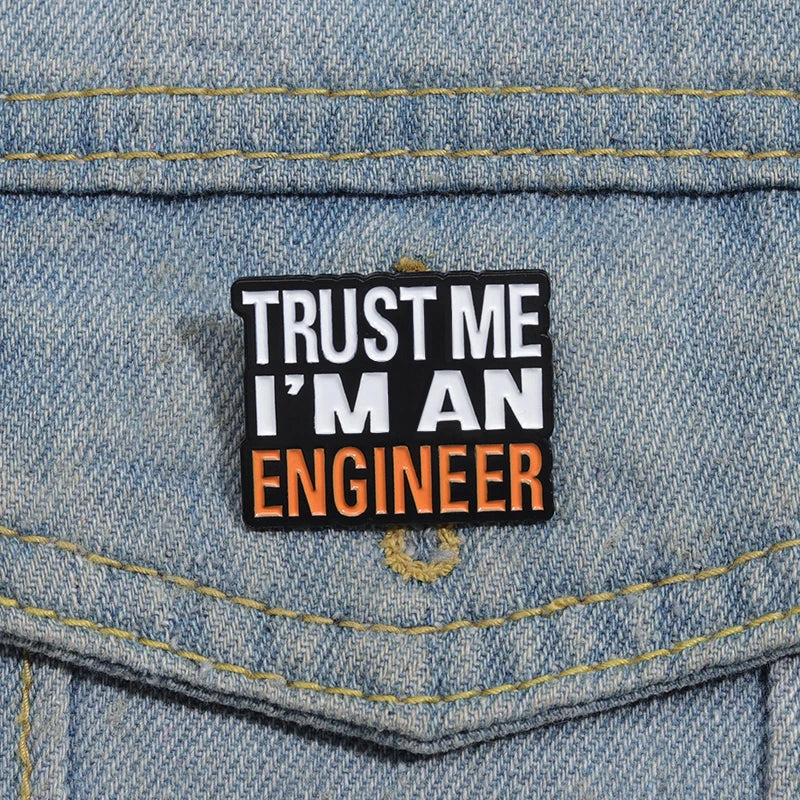 Trust Me I'M An Engineer Enamel Pins Custom Engineering Cost Of Construction Brooches Lapel Badges Jewelry Gifts