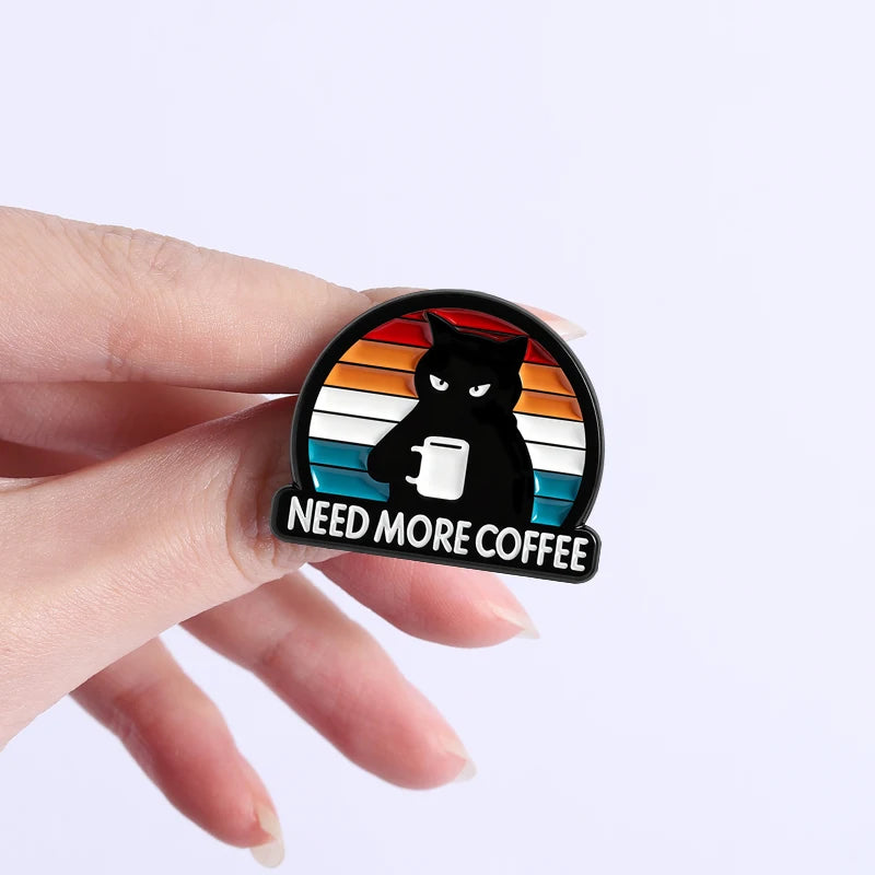 Need More Coffee Funny Black Cat Enamel Pin Cute Kitten Animal Coffee Lover Brooch Lapel Badege Jewelry Gift for Friends