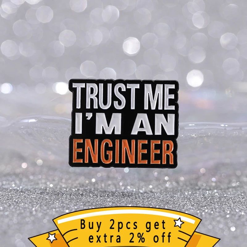 Trust Me I'M An Engineer Enamel Pins Custom Engineering Cost Of Construction Brooches Lapel Badges Jewelry Gifts