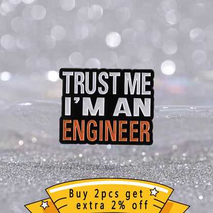 Trust Me I'M An Engineer Enamel Pins Custom Engineering Cost Of Construction Brooches Lapel Badges Jewelry Gifts