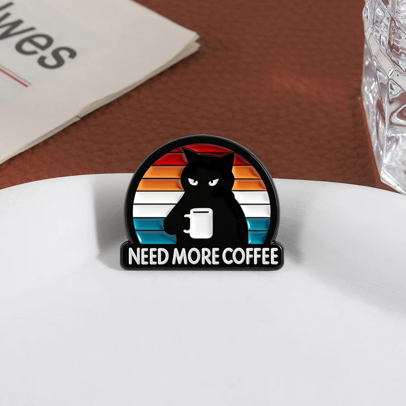 Need More Coffee Funny Black Cat Enamel Pin Cute Kitten Animal Coffee Lover Brooch Lapel Badege Jewelry Gift for Friends
