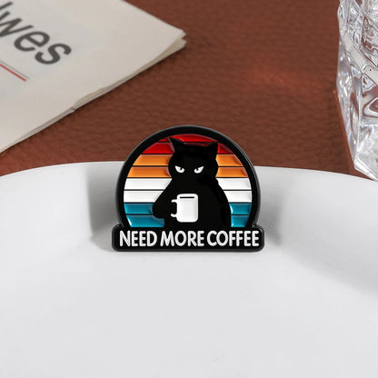 Need More Coffee Funny Black Cat Enamel Pin Cute Kitten Animal Coffee Lover Brooch Lapel Badege Jewelry Gift for Friends