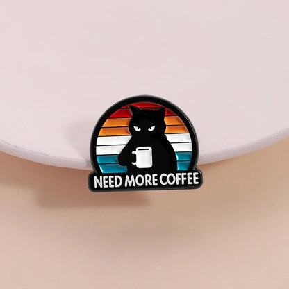 Need More Coffee Funny Black Cat Enamel Pin Cute Kitten Animal Coffee Lover Brooch Lapel Badege Jewelry Gift for Friends