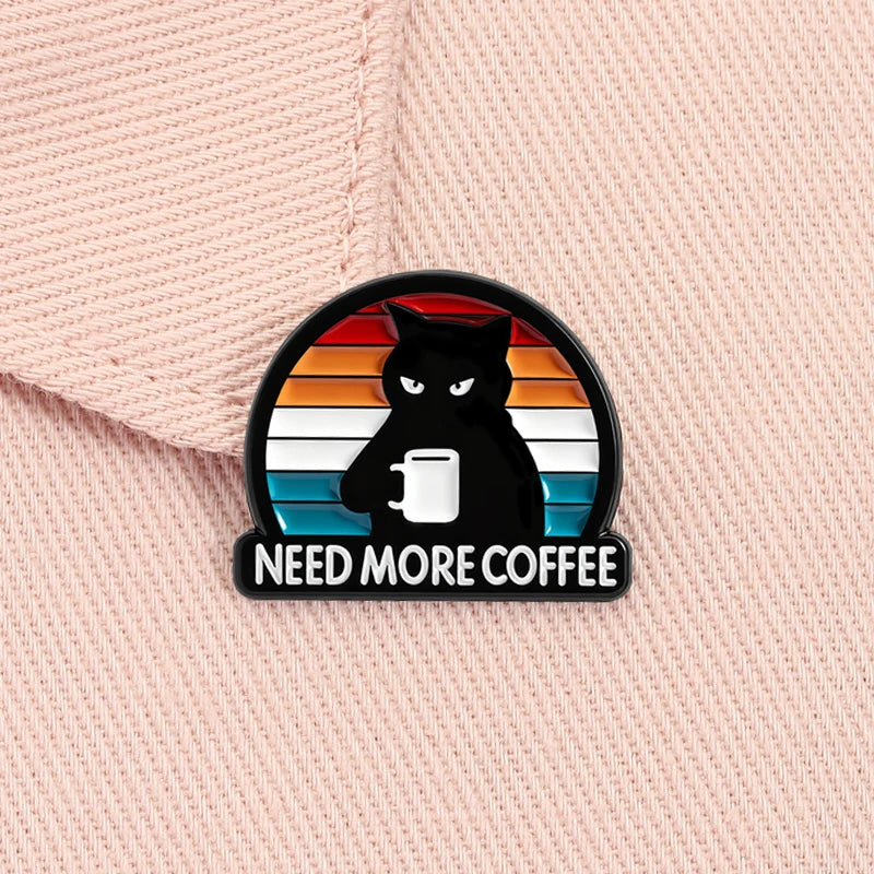 Need More Coffee Funny Black Cat Enamel Pin Cute Kitten Animal Coffee Lover Brooch Lapel Badege Jewelry Gift for Friends