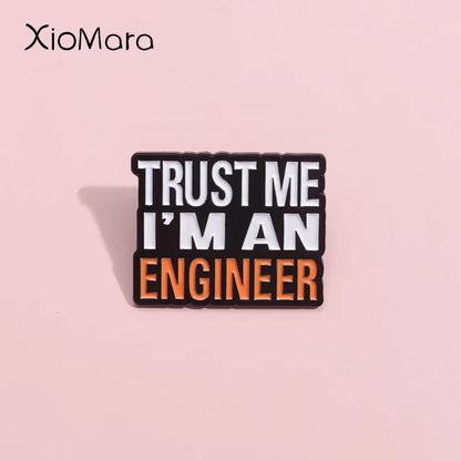 Trust Me I'M An Engineer Enamel Pins Custom Engineering Cost Of Construction Brooches Lapel Badges Jewelry Gifts